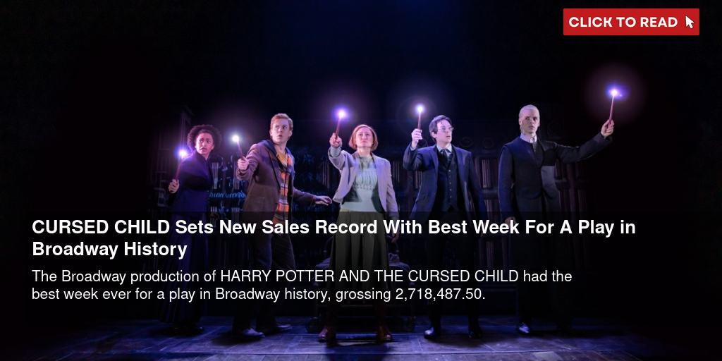 CURSED CHILD Sets New Sales Record With Best Week For A Play in Broadway History - Vimarsana News