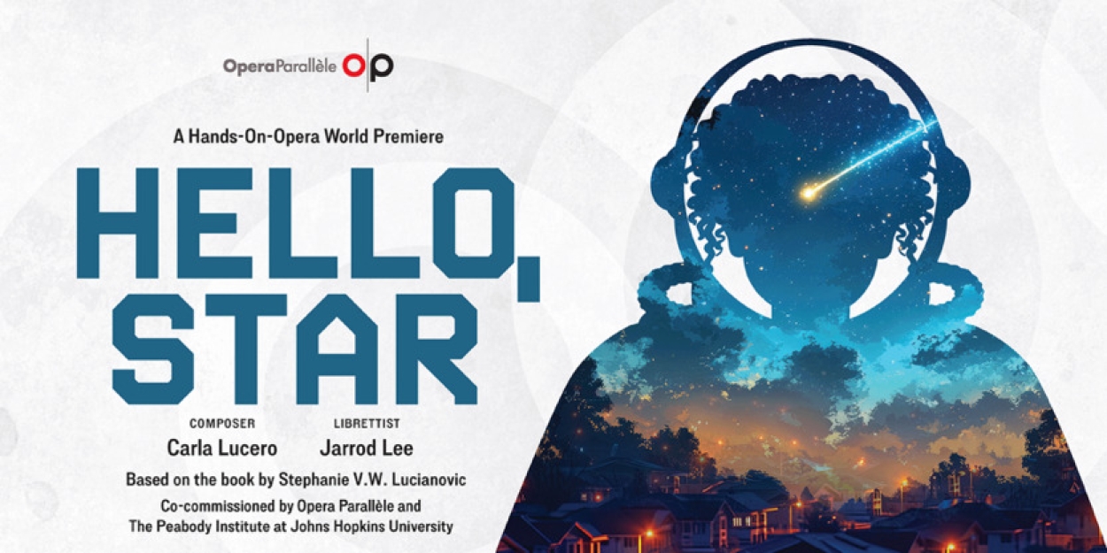 HELLO, STAR Launches Opera Parallele Season HELLO, STAR Launches Opera Parallele Season