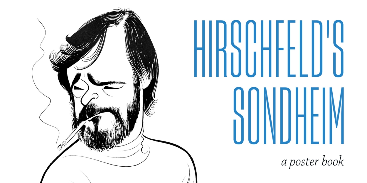 HIRSCHFELD'S SONDHEIM Poster Book Will Be Released This Year