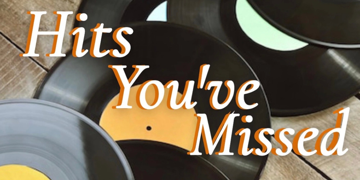 HITS YOU'VE MISSED! Comes to 54 Below  Image