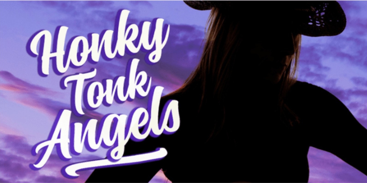 HONKY TONK ANGELS Comes to Capital Repertory Theatre 