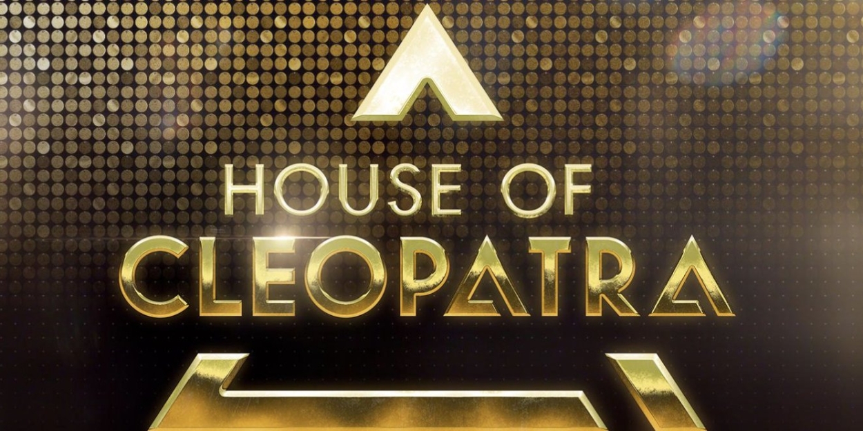 HOUSE OF CLEOPATRA Comes to the Edinburgh Fringe This Month  Image