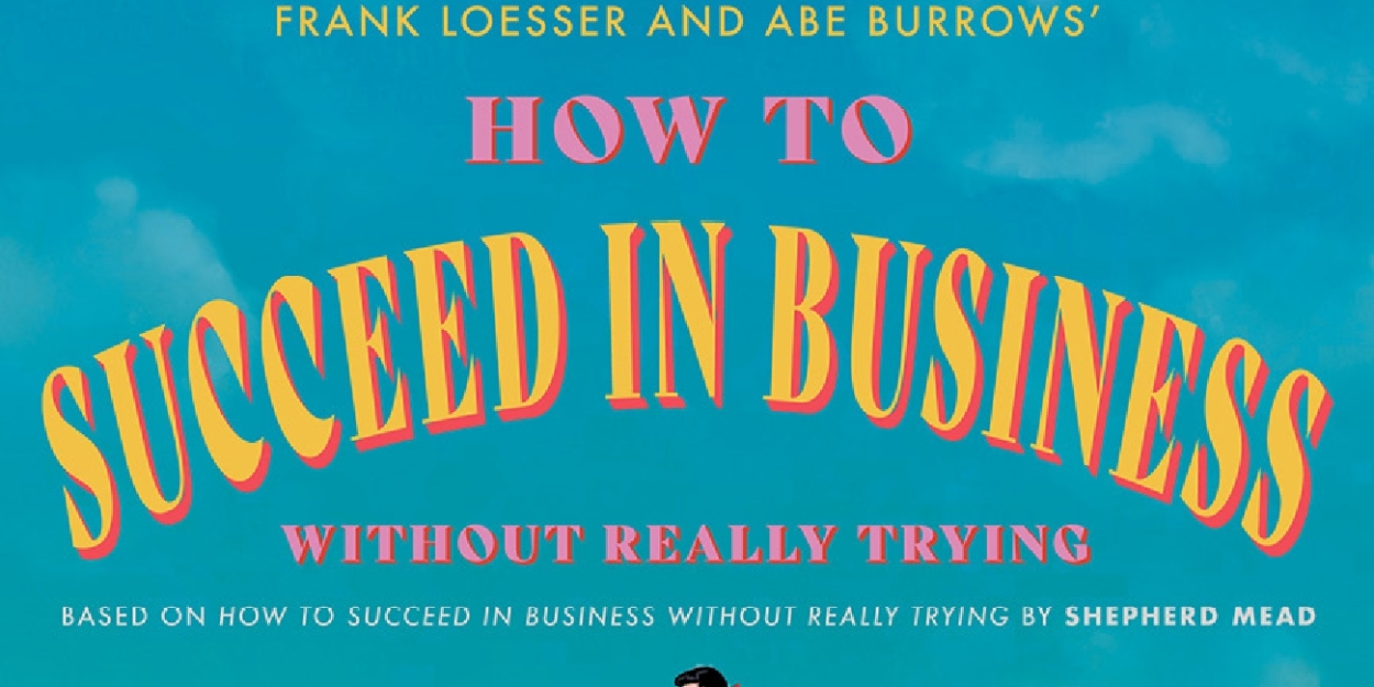 HOW TO SUCCEED IN BUSINESS WITHOUT REALLY TRYING Comes to the Playhouse Theatre  Image