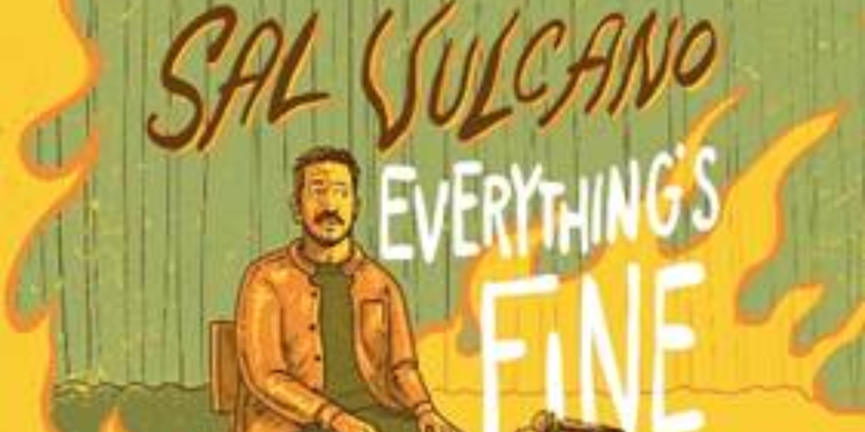 Comedian Sal Vulcano Brings His EVERYTHING'S FINE Tour To Minneapolis This January  Image