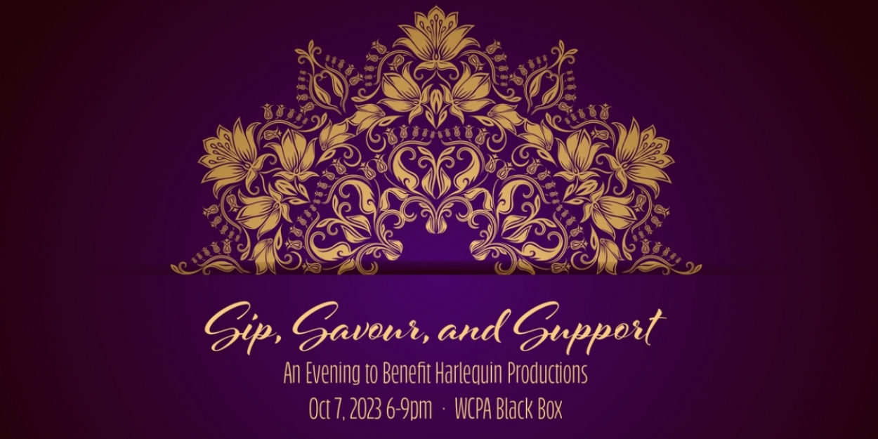 Harlequin to Present SIP, SAVOUR, AND SUPPORT: An Evening To Benefit Harlequin Productions 
