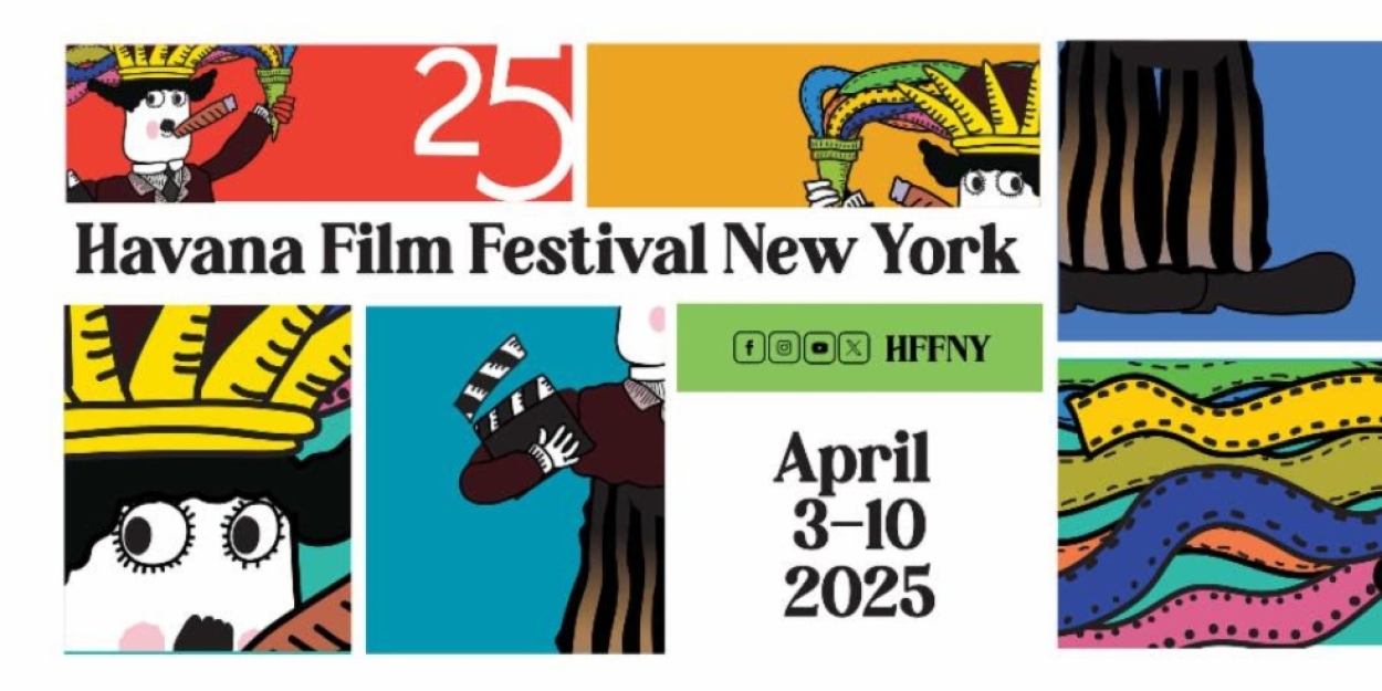 Havana Film Festival NY Celebrates 25 Years with 2025 Lineup  Image