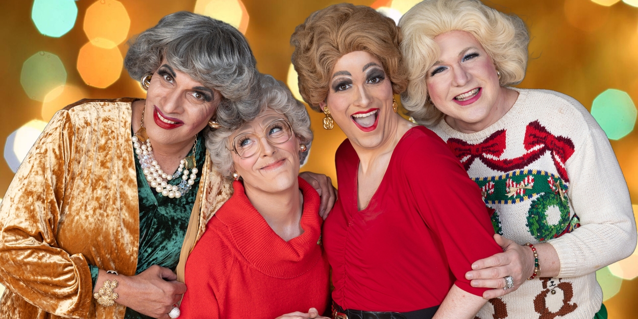 Hell In A Handbag's THE GOLDEN GIRLS SAVE XMAS is Coming To The Center On Halsted This Holiday Season 