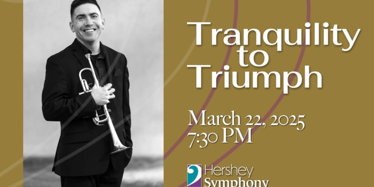 Hershey Symphony Performs 'Tranquility to Triumph' This Month  Image