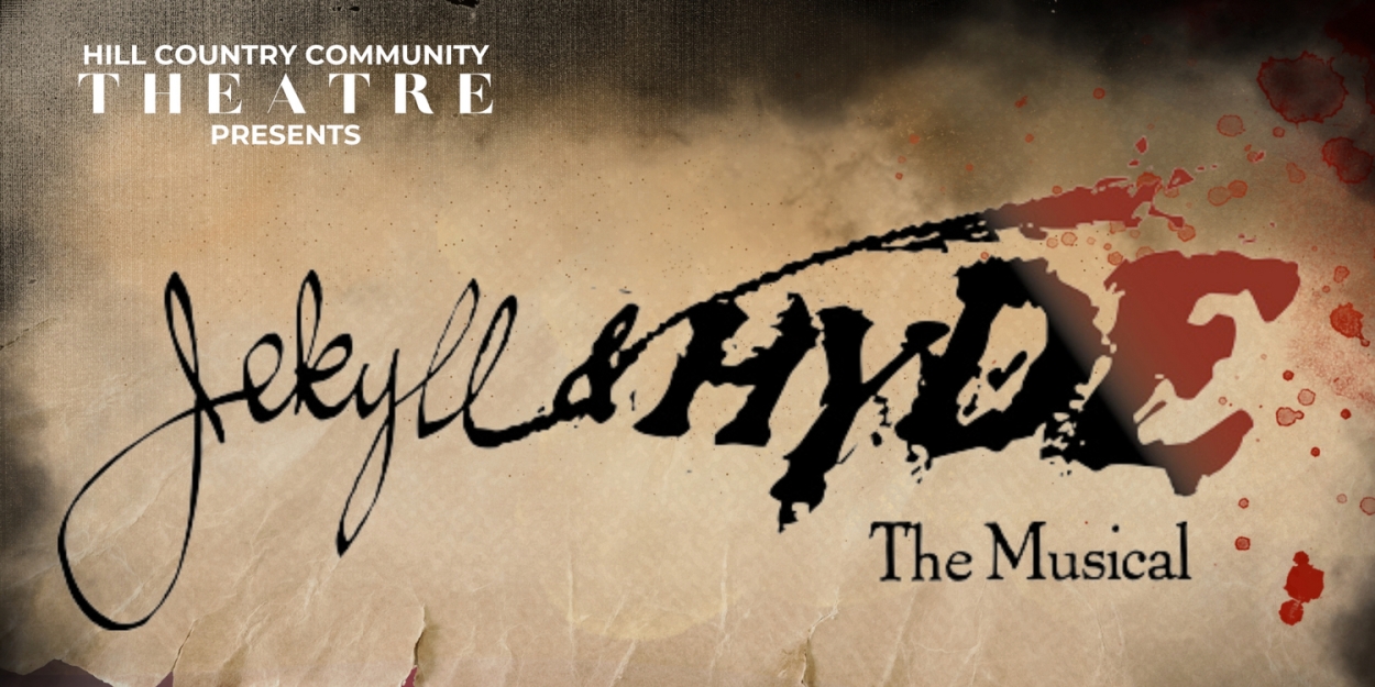 Hill Country Community Theatre Opens Season 39 with JEKYLL & HYDE THE MUSICAL  Image