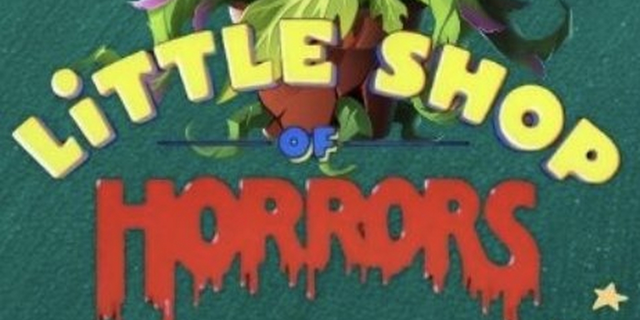 Hillside Drama Reschedules Season Opener LITTLE SHOP OF HORRORS  Image