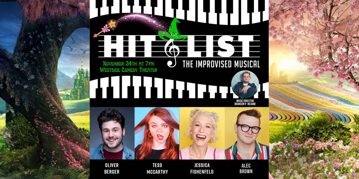 HIT LIST: THE IMPROVISED MUSICAL (WICKED Edition) is Coming To Westside Comedy Theater  Image