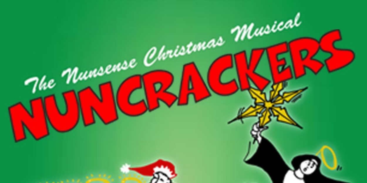 Fountain Hills Theater Announces The Opening Of NUNCRACKERS: THE NUNSENSE CHRISTMAS MUSICAL! 