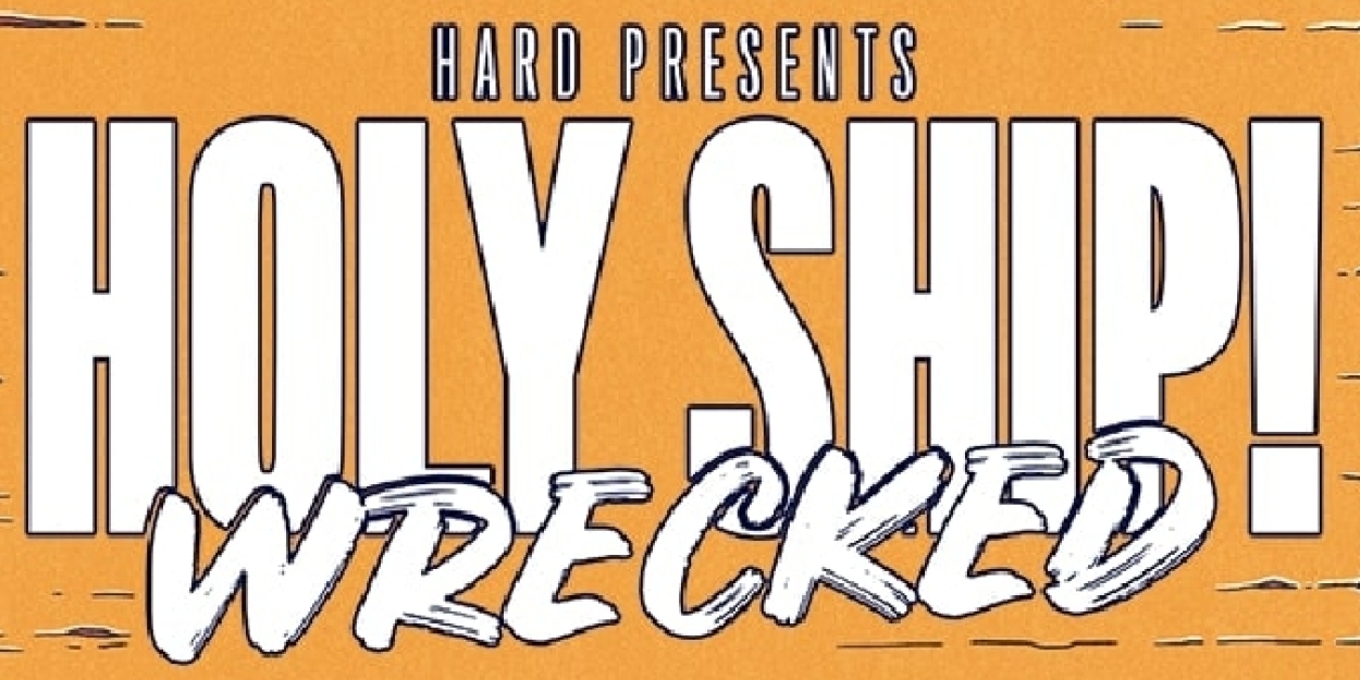 HOLY SHIP! WRECKED Announces Lineup For 2023 Edition 