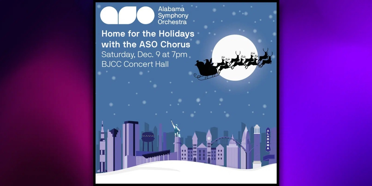 Home for the Holidays with the ASO Chorus Comes to BJCC Concert Hall 