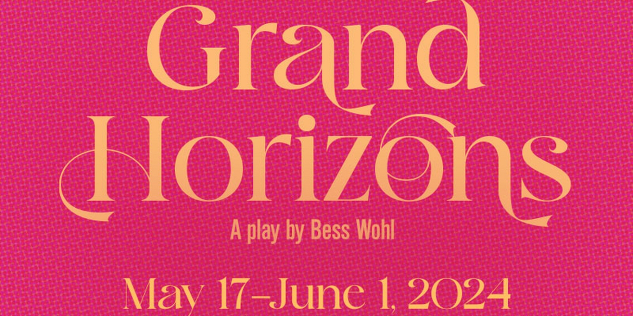 Honest Pint Theatre Co. to Present Regional Premiere of Bess Wohl's GRAND HORIZONS 