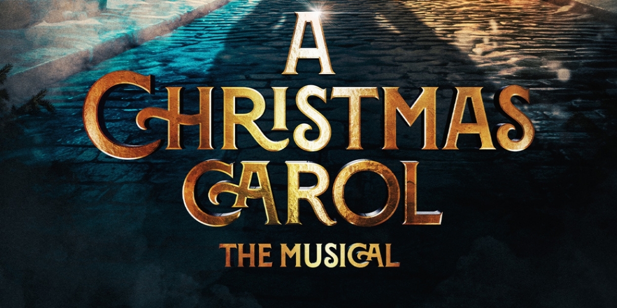 A CHRISTMAS CAROL THE  MUSICAL Comes to the Lowry, Salford in 2024 