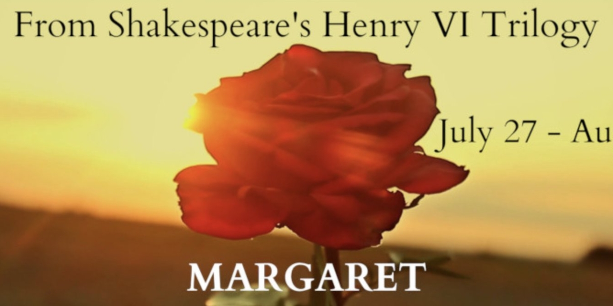 Hudson Classical Theater Company Concludes Season With HENRY VI – MARGARET: SHAKESPEARE'S WARRIOR QUEEN 