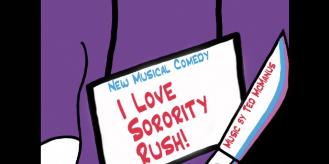 I LOVE SORORITY RUSH! Will Open at Hollywood Fringe in June  Image