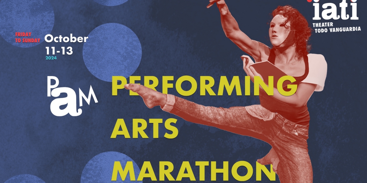 IATI Theater to Present PAM: Performing Arts Marathon 2024 in October  Image