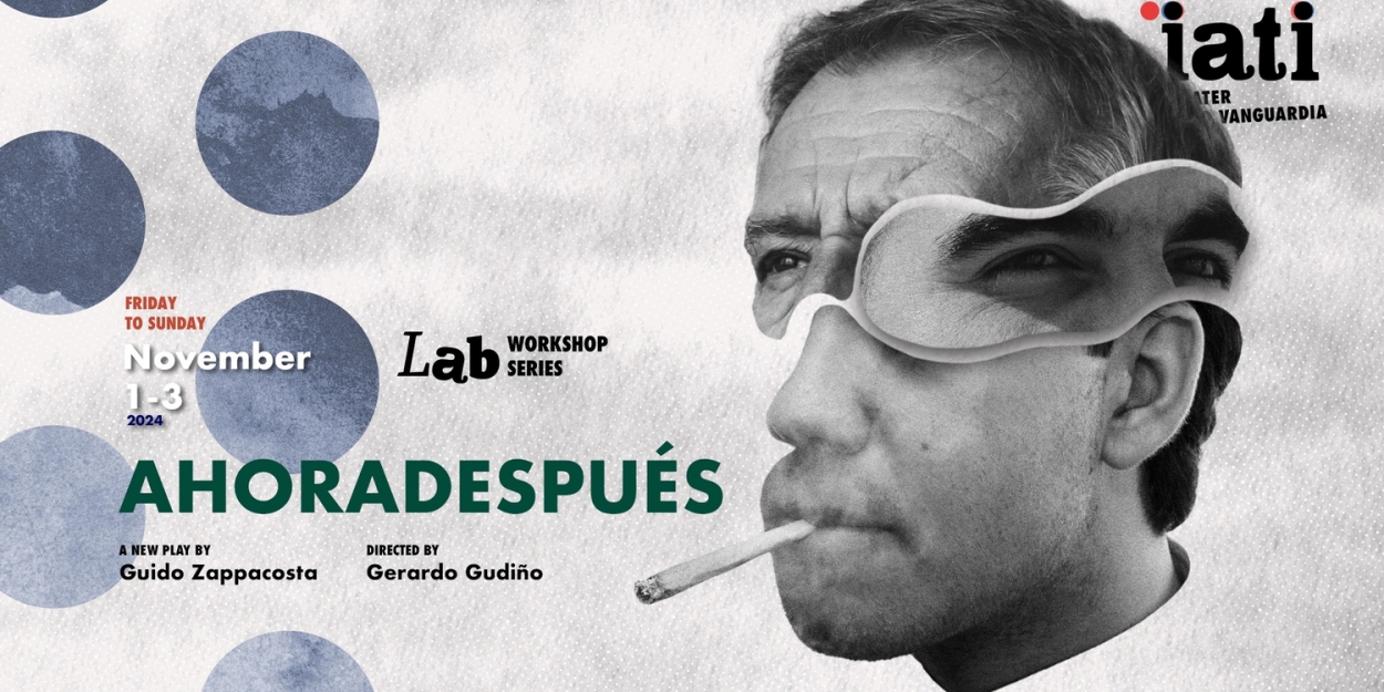 IATI Theater to Present US Premiere of AHORADESPUES by Argentinian Playwright Guido Zappacosta  Image