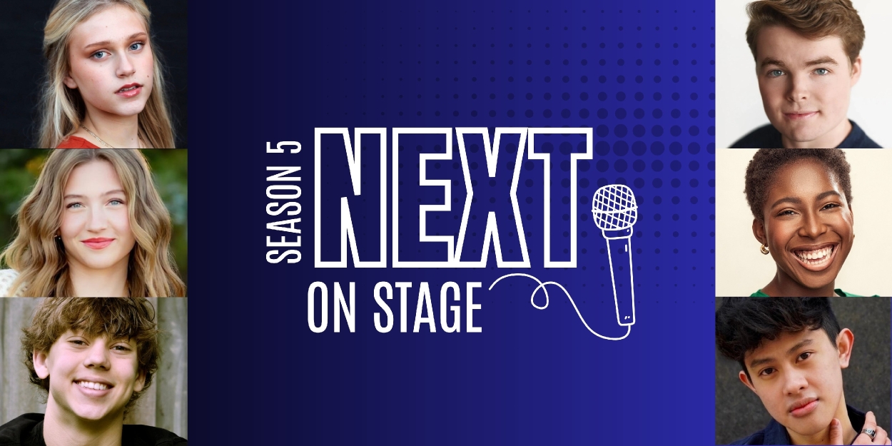 ICYMI: Next On Stage: Season 5- Meet the Finalists