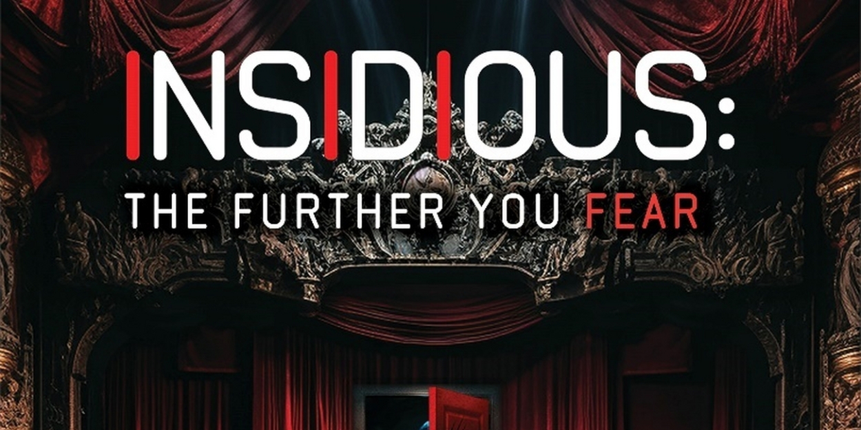 INSIDIOUS: THE FURTHER YOU FEAR is Coming to Overture Hall  Image