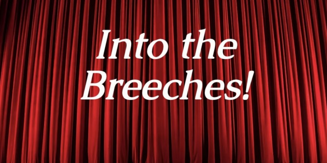 INTO THE BREECHES! Comes to the Wichita Community Theatre