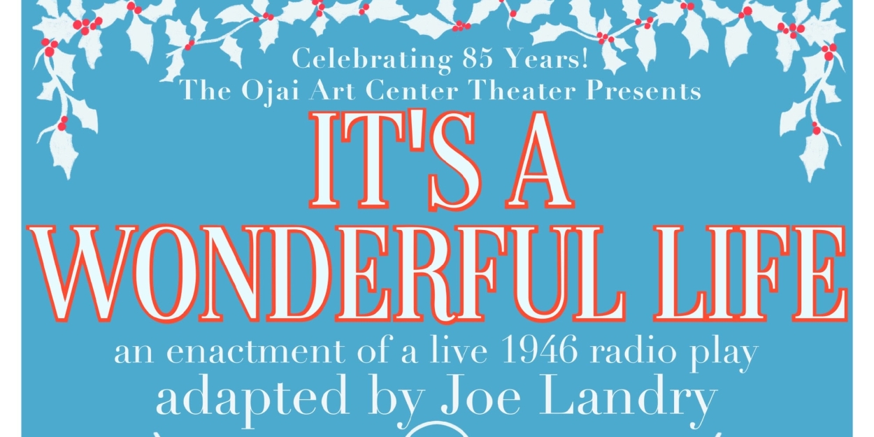 IT'S A WONDERFUL LIFE RADIO PLAY Comes to the Ojai Art Center Theater   Image