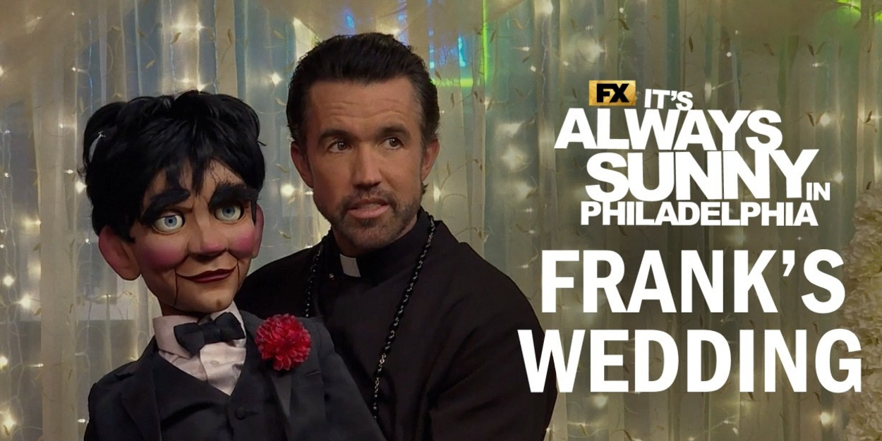 IT'S ALWAYS SUNNY IN PHILADELPHIA Season 18 Opens With Frank's Chaotic Wedding Video