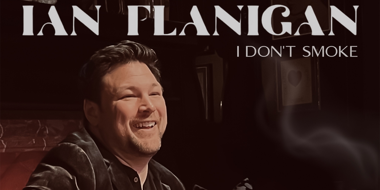 Ian Flanigan's New Single 'I Don't Smoke' Available Now  Image