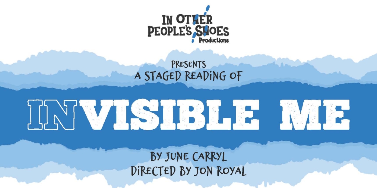 In Other People's Shoes to Continue Show & Tell Series With June Carryl's (IN)VISIBLE ME  Image