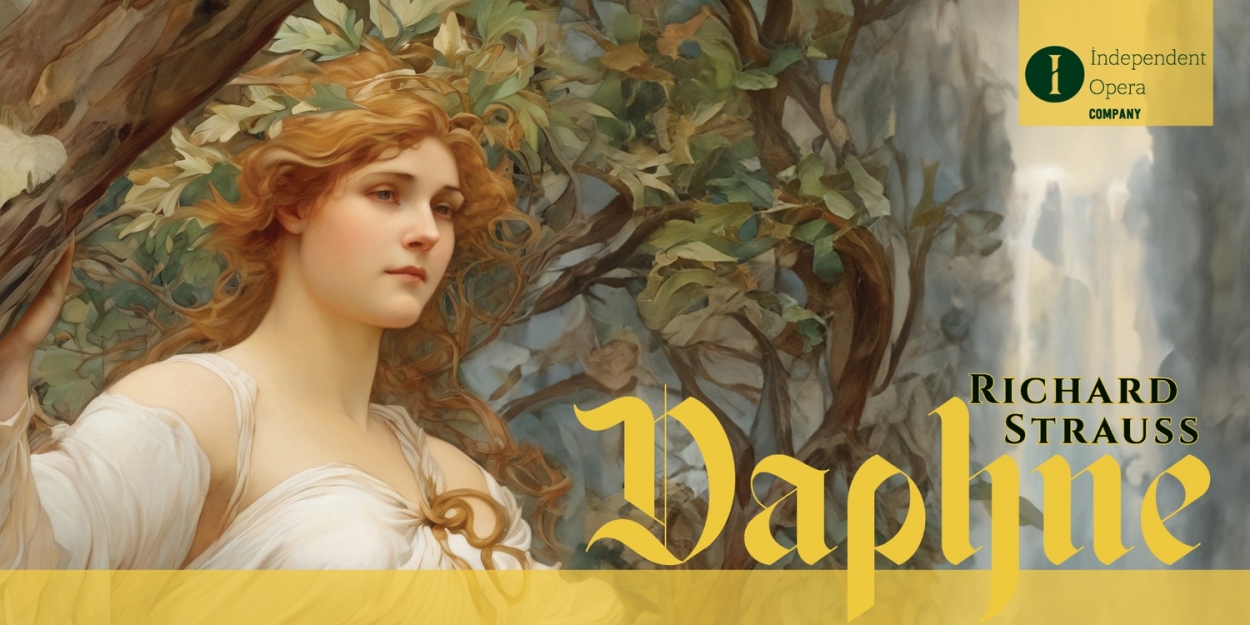 Rarely-Performed Strauss Opera DAPHNE To Have LA Premiere From Independent Opera Company  Image