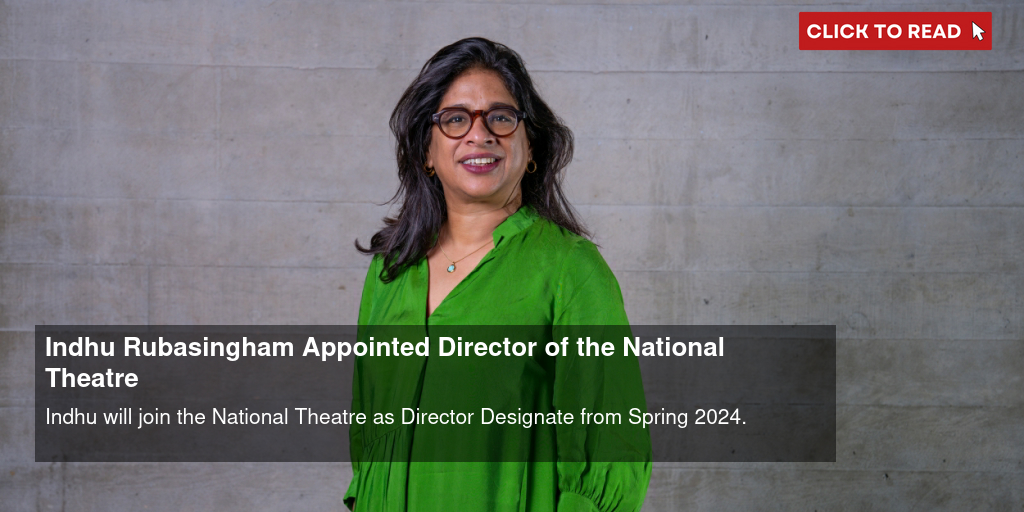 Indhu Rubasingham Appointed Director of the National Theatre - Vimarsana News