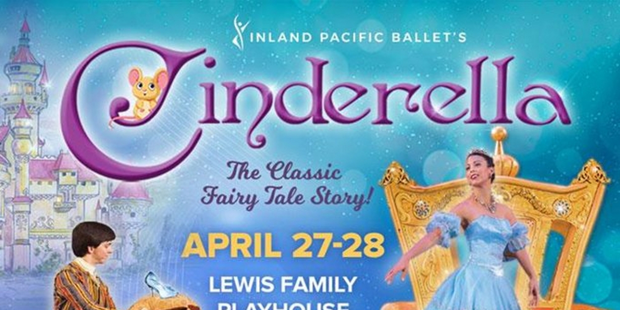 Inland Pacific Ballet Performs CINDERELLA Next Month 
