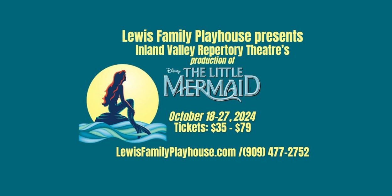 Inland Valley Repertory Theatre to Present DISNEY'S THE LITTLE MERMAID at The Lewis Family Playhouse  Image