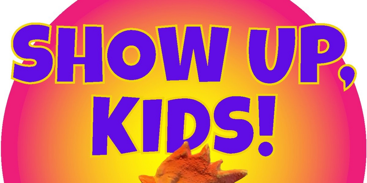 Interactive Family-Friendly Comedy SHOW UP, KIDS! Debuts At Q.E.D. Astoria  Image