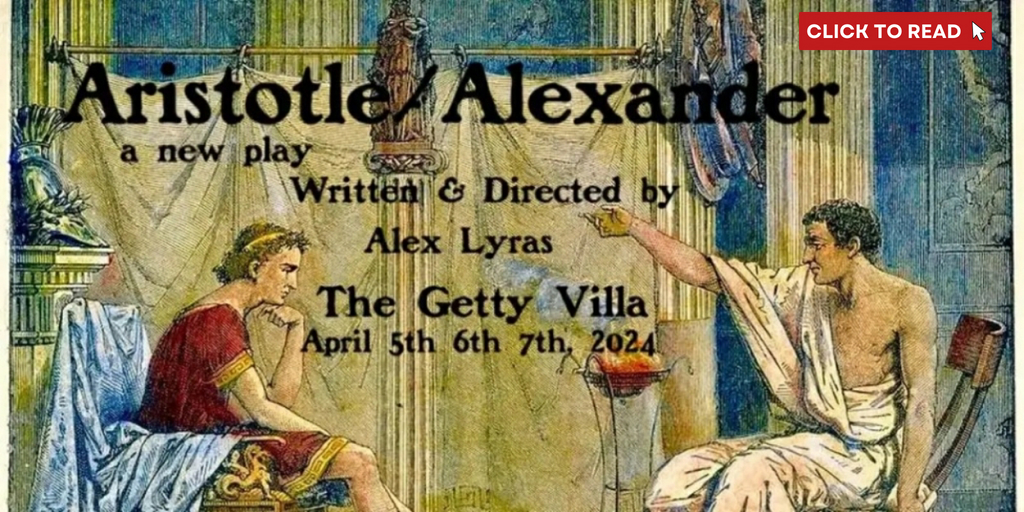 Interview: Alex Lyras, Writer & Director of Aristotle/Alexander at the Getty Villa Theater Lab - Vimarsana News