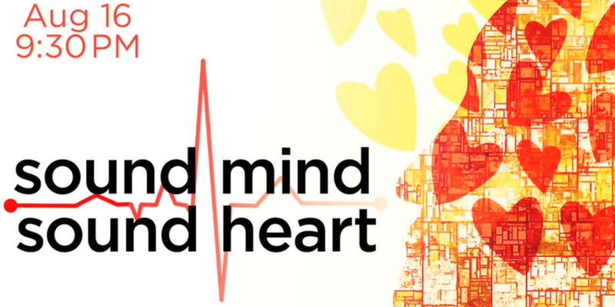 Interview: SOUND MIND, SOUND HEART Sheds Light on Mental Health at 54 Below  Image