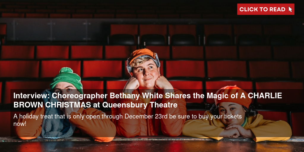 Interview: Choreographer Bethany White Shares the Magic of A CHARLIE BROWN CHRISTMAS at Queensbury Theatre - Vimarsana News
