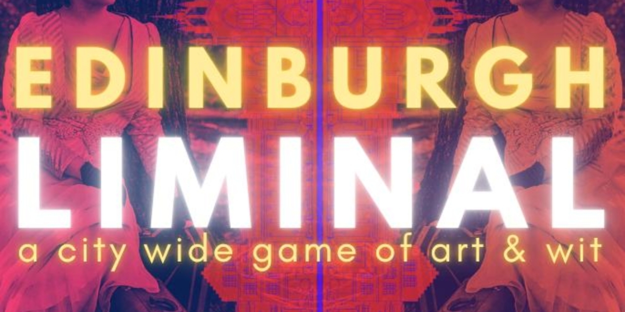 Q&A: EDINBURGH 2024: Carmel Clavin on EDINBURGH LIMINAL  Image