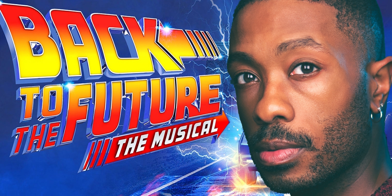 Interview: Cartreze Tucker’s So Enthusiastic About Being in BACK TO THE FUTURE - THE MUSICAL