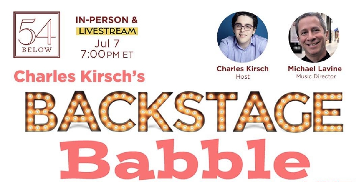 Interview: BACKSTAGE BABBLE LIVE Brings Song & Never-Told Stories to 54 Below Photo