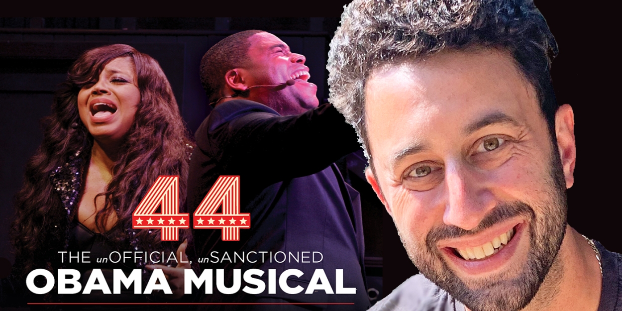 Interview: Eli Bauman Discusses Return of 44 – THE unOFFICIAL, unSANCTIONED OBAMA MUSICAL 