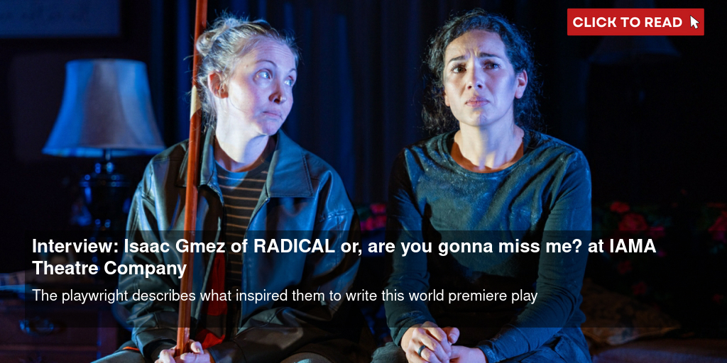 Radical or, are you gonna miss me? — IAMA Theatre Company