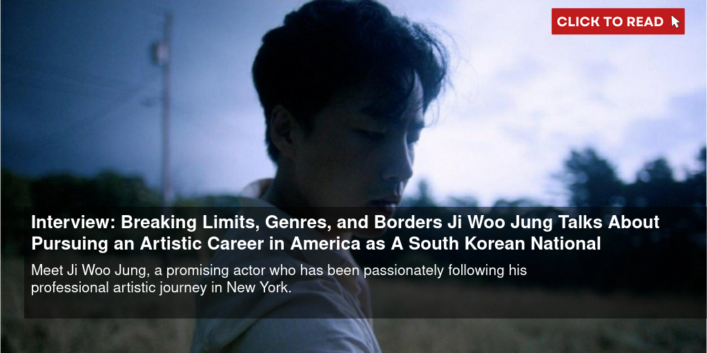 Interview: Breaking Limits, Genres, and Borders - Ji Woo Jung Talks About Pursuing an Artistic Career in America as A South Korean National - Vimarsana News