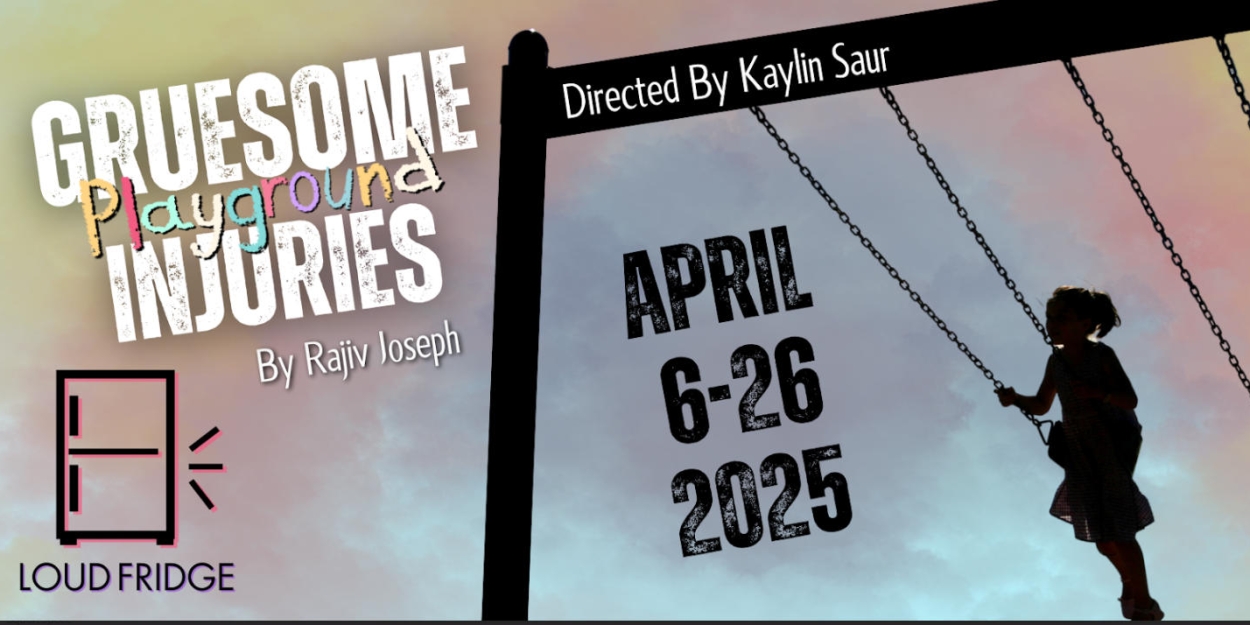 Interview: Director Kaylin Saur on GRUESOME PLAYGROUND INJURIES at Loud Fridge Theatre Group