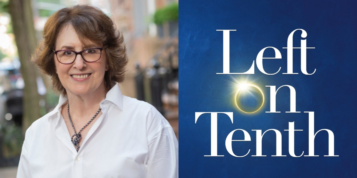 Interview: LEFT ON TENTH Playwright Delia Ephron Is Making Miracles On Broadway Photo