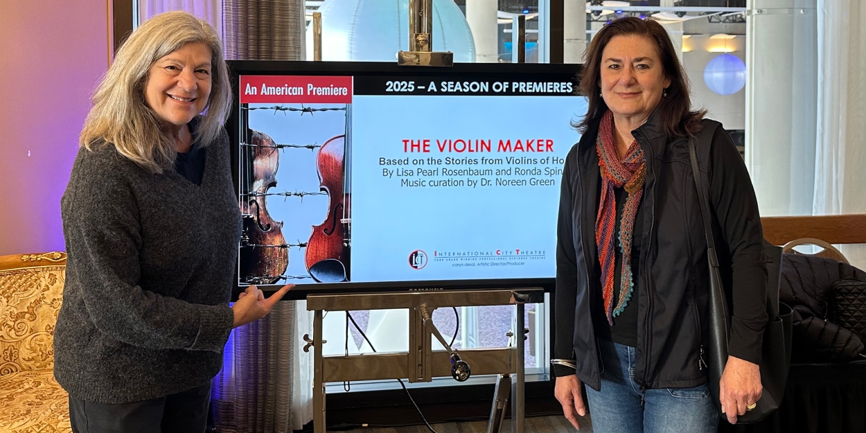Interview: Playwrights Lisa Pearl Rosenbaum & Ronda Spinak of THE VIOLIN MAKER Photo