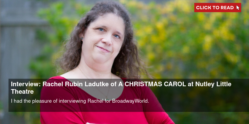 Interview: Rachel Rubin Ladutke of A CHRISTMAS CAROL at Nutley Little Theatre - Vimarsana News