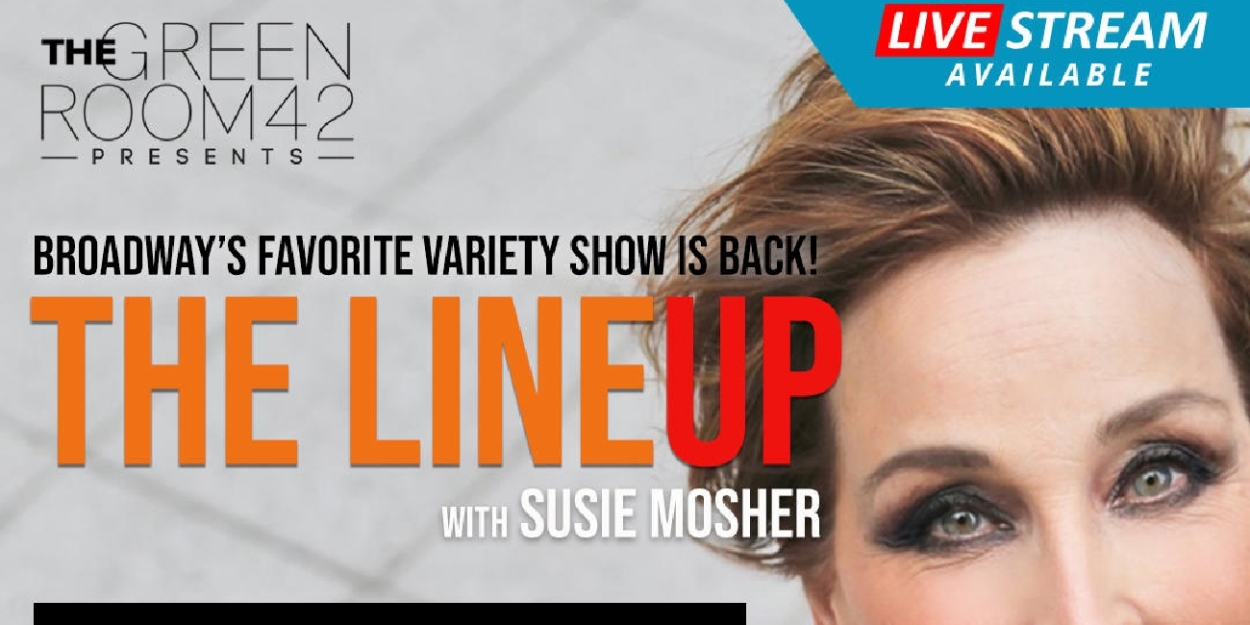 Interview: Susie Mosher Dishes on THE LINEUP's New Home at The Green Room 42 Photo